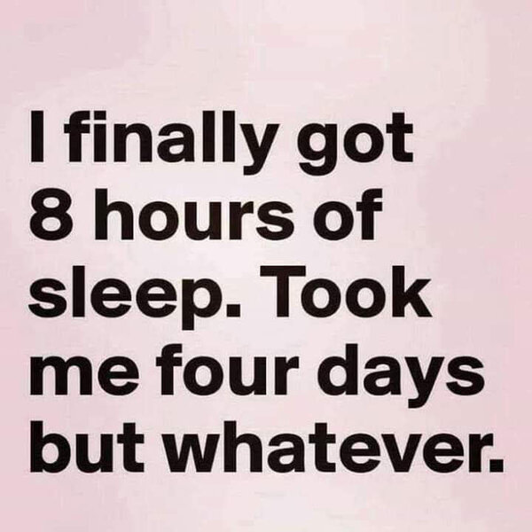 Eight Hours of Sleep