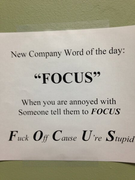 I Need You to FOCUS!